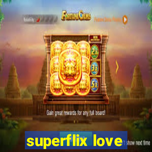 superflix love